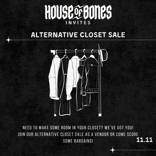 ALTERNATIVE CLOSET SALE @ HOUSE OF BONES