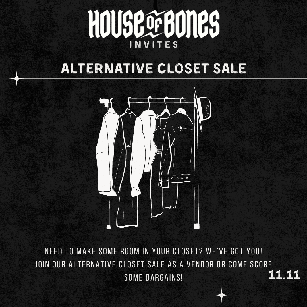ALTERNATIVE CLOSET SALE @ HOUSE OF BONES - House of Bones 