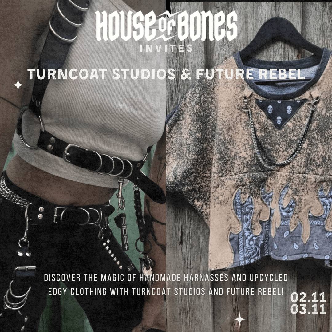 HOUSE OF BONES INVITES: TURNCOAT STUDIOS & FUTURE REBEL - House of Bones 